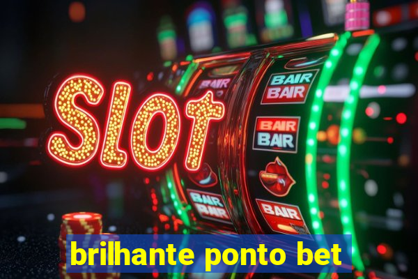 brilhante ponto bet